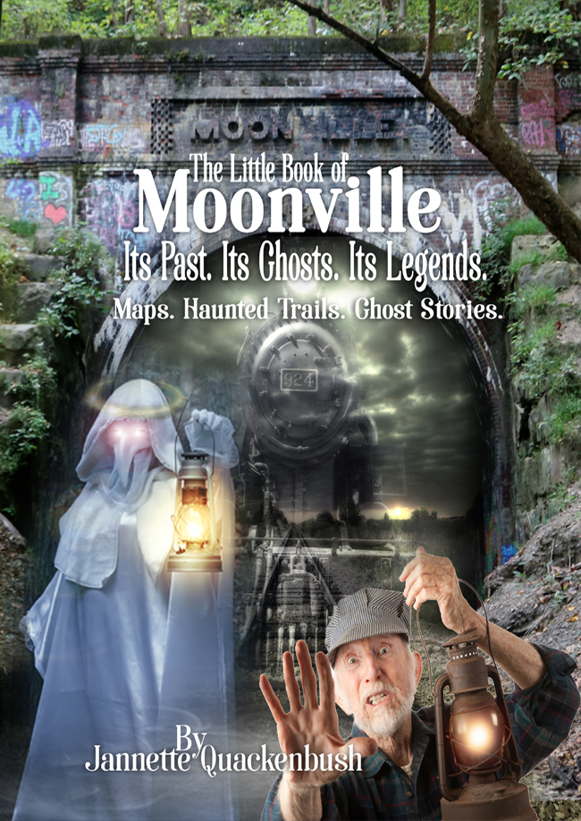 The Book of Moonville Tunnel and Moonville. Its Past. Its Ghosts.